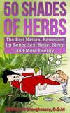 waptrick.one 50 Shades of Herbs The Best Natural Remedies for Better Sex Better Sleep and More Energy
