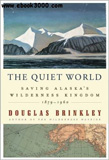 waptrick.one The Quiet World Saving Alaskas Wilderness Kingdom 1879 to 1960