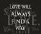 Love Will Always Find A Way