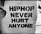 Hiphop Never Hurt Anyone Hiphop Lovers