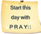 Mulai Hari Ini Dengan Pray