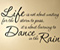 Life Quotes Dance In The Rain
